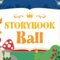 Fairy tale imagery surround the words Storybook Ball