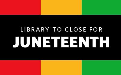 Atop a flag of red, yellow and green are the words Library to close for Juneteenth